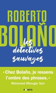 Roberto Bolaño - Les Détectives sauvages.