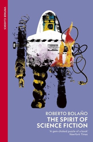 Roberto Bolaño - The Spirit of Science Fiction.