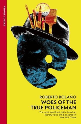 Roberto Bolaño - Woes of the True Policeman.