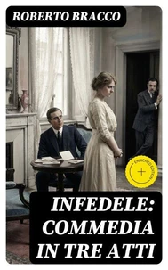 Infedele: Commedia in tre atti