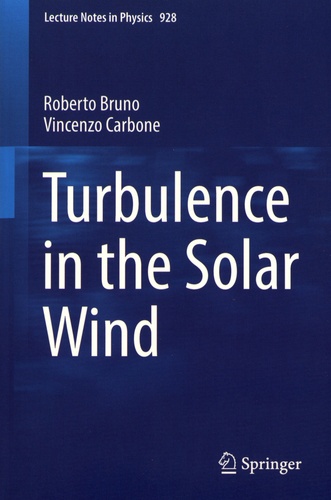 Roberto Bruno et Vincenzo Carbone - Turbulence in the Solar Wind.