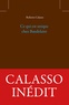 Roberto Calasso - Ce qui est unique chez Baudelaire.