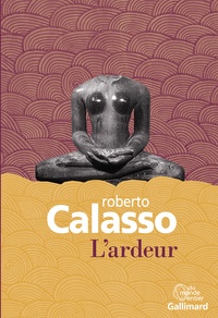 Roberto Calasso - L'ardeur.