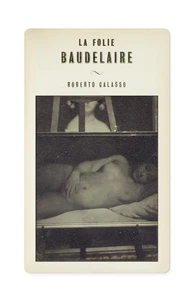 Roberto Calasso La Folie Baudelaire /anglais