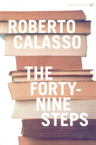 Roberto Calasso - The Forty-Nine Steps.