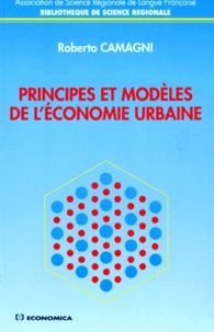 Roberto Camagni - Principes et modèles de l'économie urbaine.