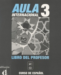 Roberto Caston et Eva Garcia - Aula internacional 3 - Libro del profesor.