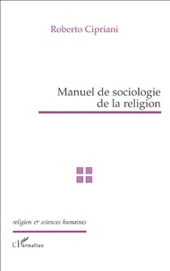 Roberto Cipriani - Manuel de sociologie de la religion.