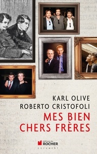 Roberto Cristofoli et Karl Olive - Mes bien chers frères.
