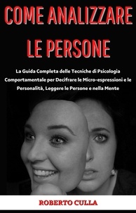 Téléchargement gratuit de l'ebook au format pdf Come Analizzare le Persone: en francais 9798201363277 par Roberto Culla 