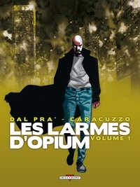 Roberto Dal Pra et Giancarlo Caracuzzo - Les larmes d'Opium Tome 1 : .