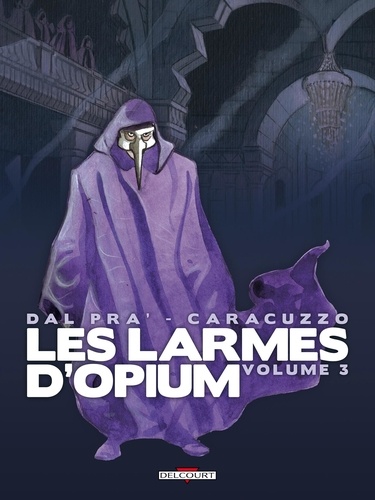 Roberto Dal Pra et Giancarlo Caracuzzo - Les larmes d'Opium Tome 3 : .
