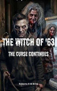 THE WITCH OF '63: THE CURSE CONTINUES