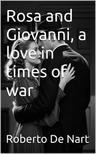 Rosa and Giovanni, a love in times of war