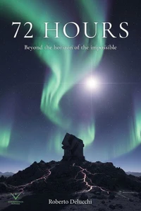 72 Hours: Beyond the Horizon of the Impossible