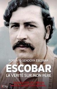 Roberto Escobar - Escobar, la vérité sur mon père.