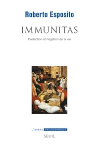 Roberto Esposito - Immunitas - Protection et négation de la vie.
