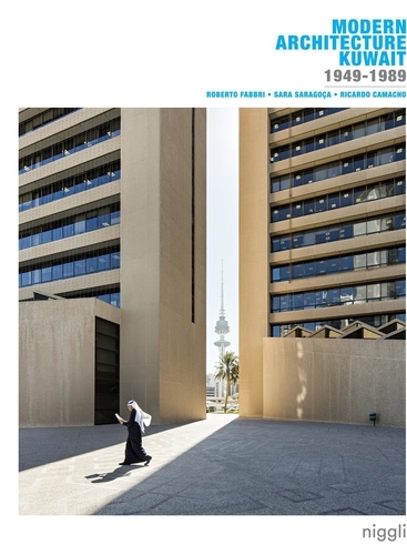 Roberto Fabbri et Sara Saragoça - Modern Architecture Kuwait (1949-1989).