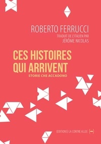 Roberto Ferrucci - Ces histoires qui arrivent.