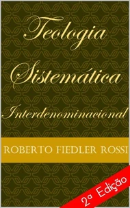 Teologia Sistemática Interdenominacional