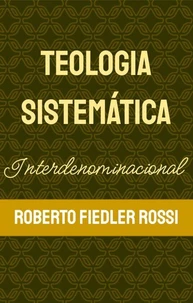 Teologia Sistemática Interdenominacional