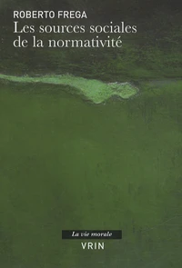 Les sources sociales de la normativité