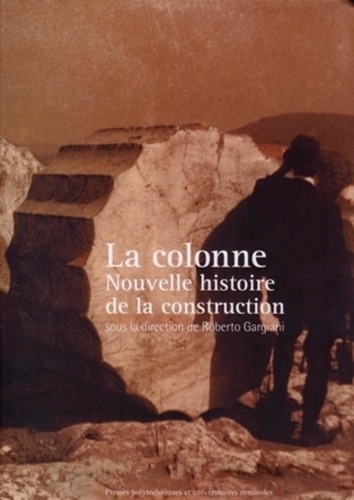 Roberto Gargiani - La colonne - Nouvelle histoire de la construction.