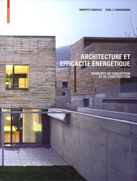 Roberto Gonzalo et Karl-J Habermann - Architecture et efficacité énergétique - Principes de conception et de construction.