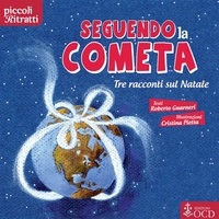 Roberto Guarneri et Cristina Pietta - Seguendo la cometa - Tre racconti sul Natale.