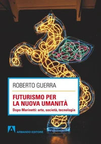 Futurismo per la nuova umanità