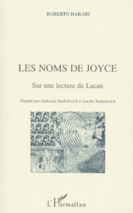Roberto Harari - Les Noms De Joyce. Sur Une Lecture De Lacan.