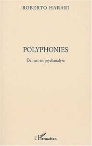 Roberto Harari - Polyphonies - De l'art en psychanalyse.