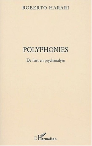 Roberto Harari - Polyphonies - De l'art en psychanalyse.