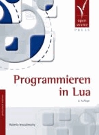 Roberto Ierusalimschy - Programmieren in Lua.