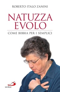 Roberto Italo Zanini - Natuzza Evolo. Come Bibbia per i semplici.
