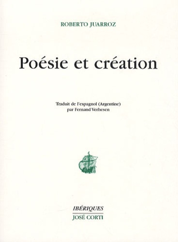 Roberto Juarroz - Poésie et création - Dialogues avec Guillermo Boido.