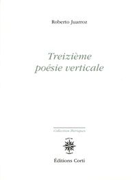 Roberto Juarroz - Treizième poésie verticale.