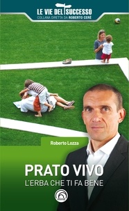 Roberto Lozza - Prato vivo - L’erba che ti fa bene.