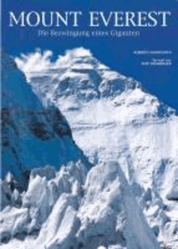Roberto Mantovani - Mount Everest. Die Bezwingung eines Giganten.