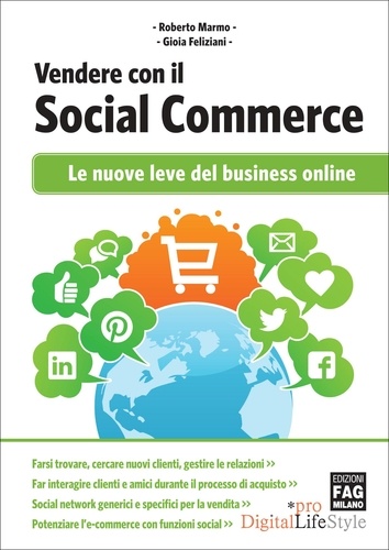 Roberto Marmo et Gioia Feliziani - Vendere con il Social Commerce - Le nuove leve del business online.