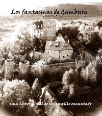 Roberto Medina - Los Fantasmas de Gamburgo - Una historia real de un castillo encantado.