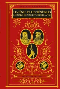 Roberto Mercadini - Le génie et les ténèbres - Léonard de Vinci et Michel-Ange.