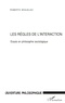 Roberto Miguelez - Les règles de l'interaction. - Essais en philosophie sociologique.