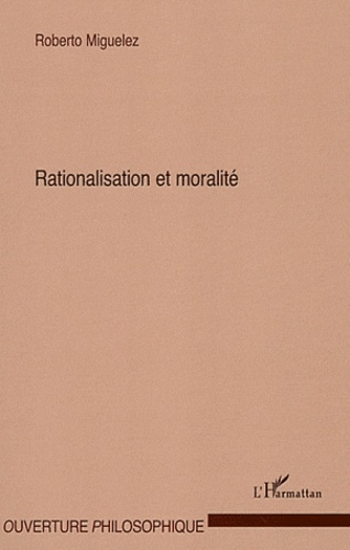 Roberto Miguelez - Rationalisation et moralité.