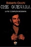 Roberto Occhi - Che Guevara, la più completa biografia Parte II.