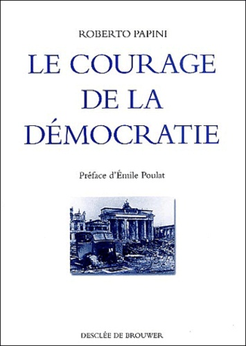 Roberto Papini - Le courage de la démocratie - Sturzo et l'Internationale populaire entre les deux guerres, Matériaux pour une histoire.