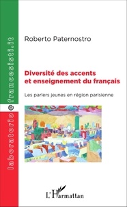 Roberto Paternostro - Diversité des accents et enseignement du français - Les parlers jeunes en région parisienne.