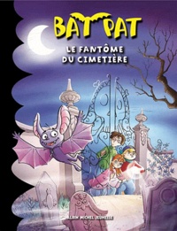Roberto Pavanello - Bat Pat Tome 1 : Le fantôme du cimetière.