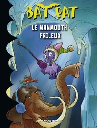 Roberto Pavanello - Bat Pat Tome 5 : Le mammouth frileux.