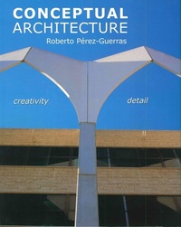 Roberto Pérez-Guerras - Conceptual Architecture - Creativity Detail - Architecture conceptuelle.